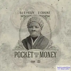 DJ E-Feezy - Pocket Full Of Money ft. 2 Chainz